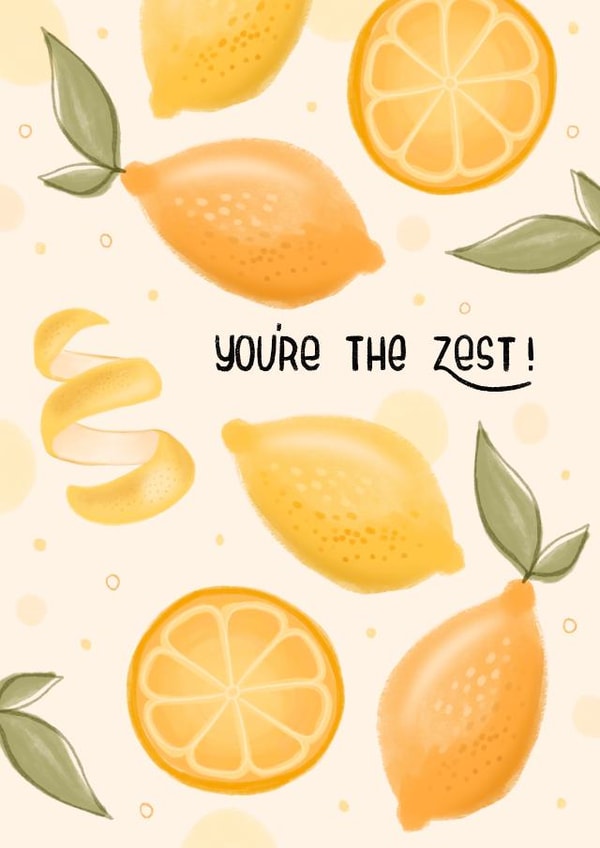 You're the Zest punny card created by Designed by Zena