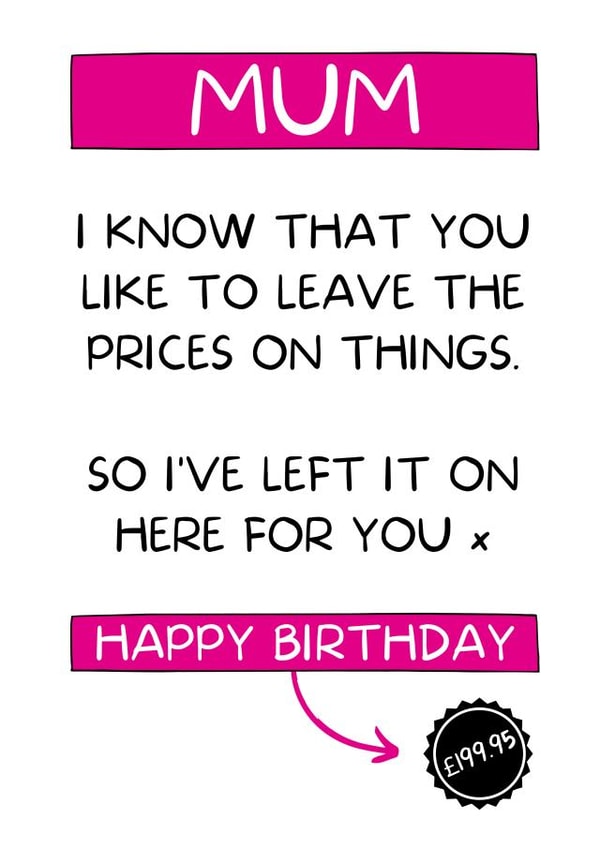 Mum leaves prices on Birthday card created by I Made A Funny!