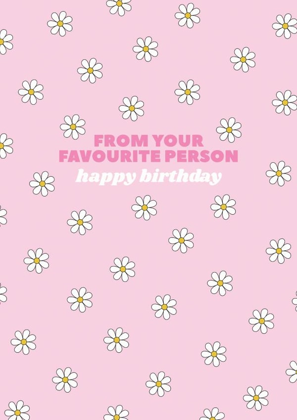 From your favourite person, happy birthday created by Pearl Ivy
