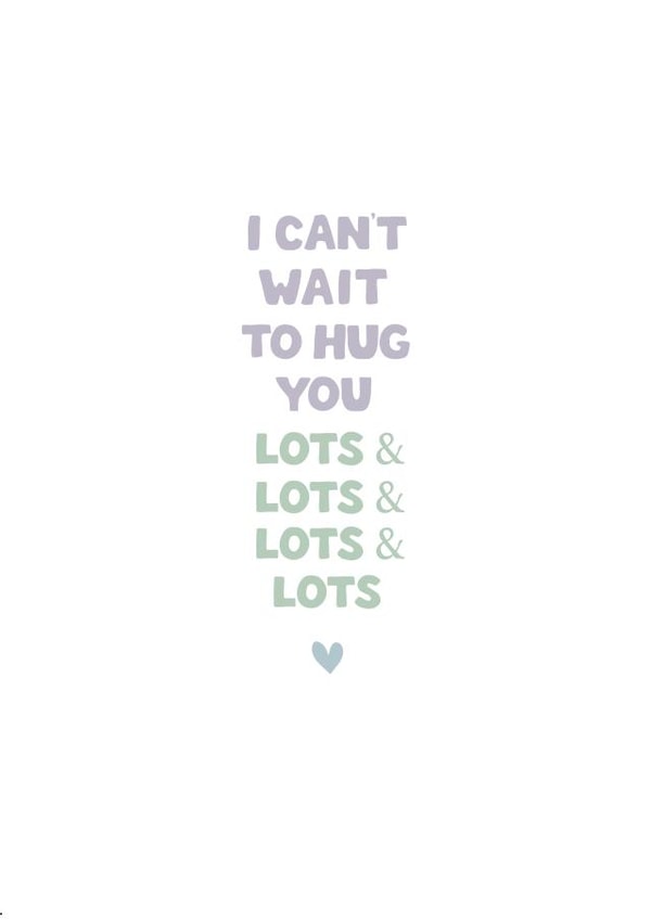 I Can't Wait To Hug You Lots created by Liv Groves Illustration