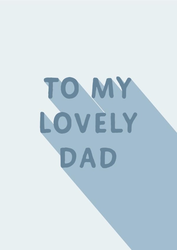 Sweet Father's Day Card - For Dad - To My Lovely Dad created by Libby Whiteside