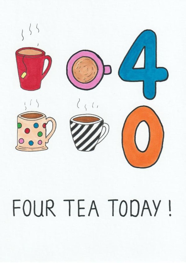 Four Tea 40th Birthday Card created by Ow Cards