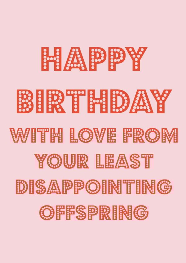 Least disappointing offspring birthday card created by Nicola Jo