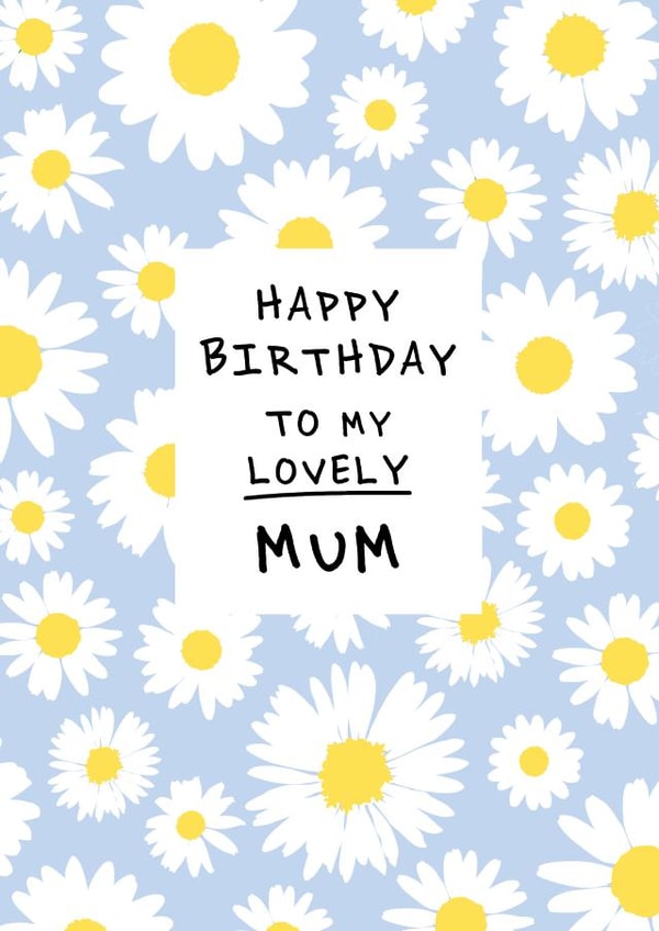 Happy Birthday Mum, Field of Daisies card created by @squiggleinthecity