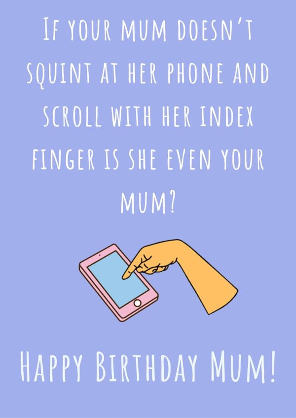 Because every mum scrolls with their index finger Birthday card created by Nikki Noo Cards