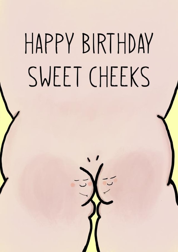 Rude Birthday Card - Happy Birthday Sweet Cheeks created by Cheeky Cards by Ginger