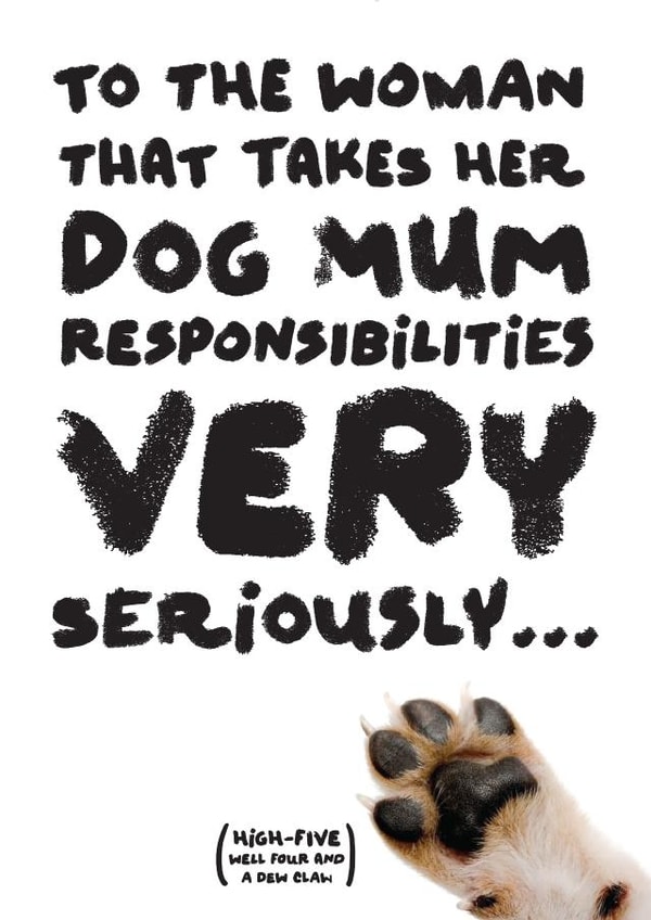 A serious card for a serious dog mom! created by Claresitsdogs