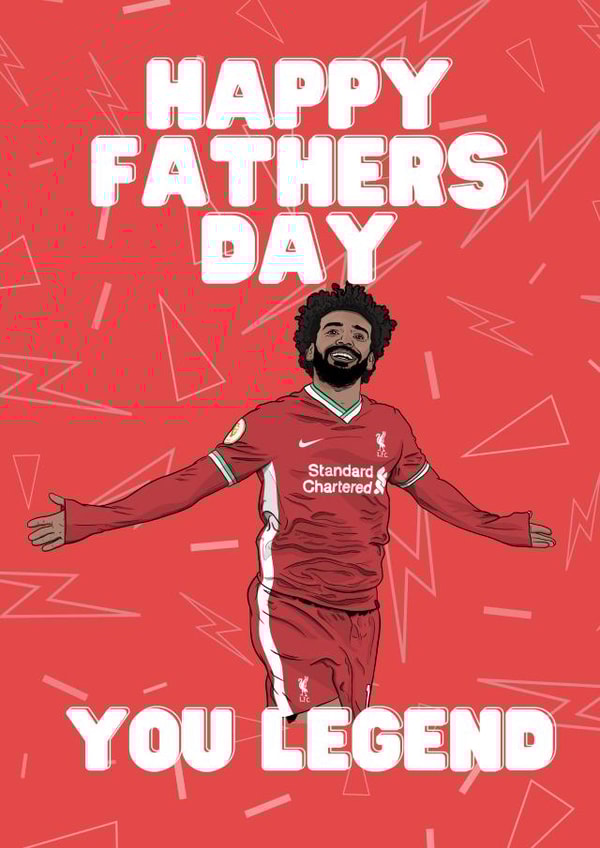 Mohamed Salah Father's Day Card - Dad - Liverpool FC - Happy Father's Day You Legend created by Matty723