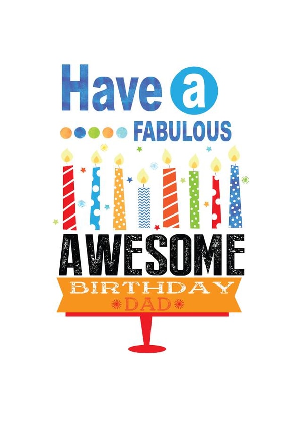 Have a Fabulous Birthday Dad created by Jay Design