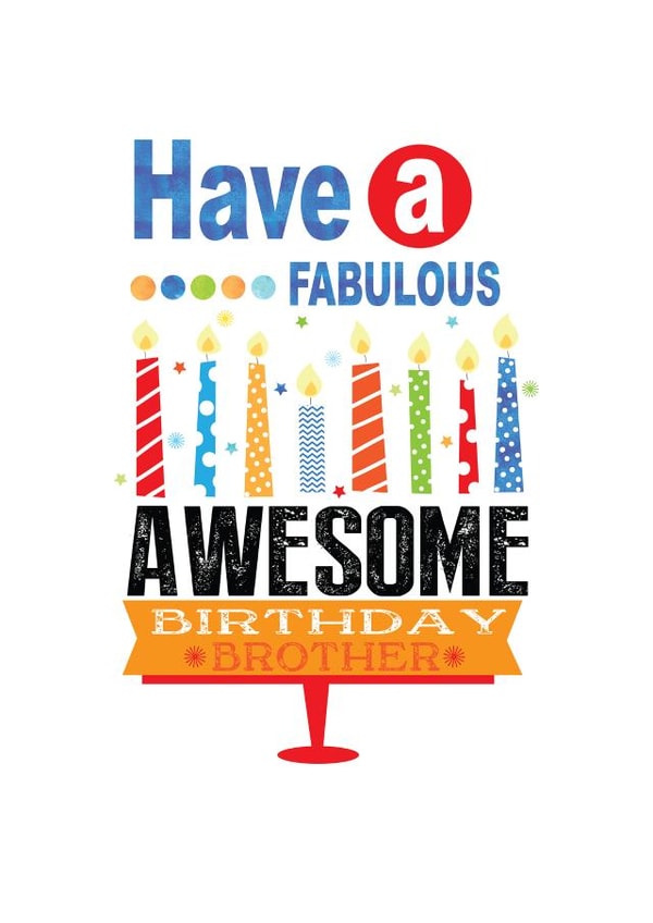 Have a Fabulous Birthday Brother created by Jay Design