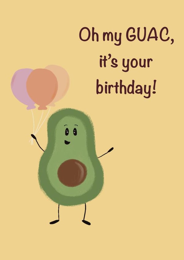 Oh my GUAC, it's your birthday created by Nicola Houlton