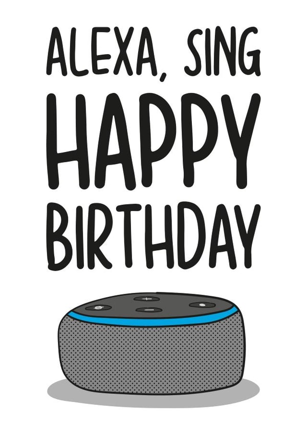 Alexa Sing Birthday Card created by TeePee Creations