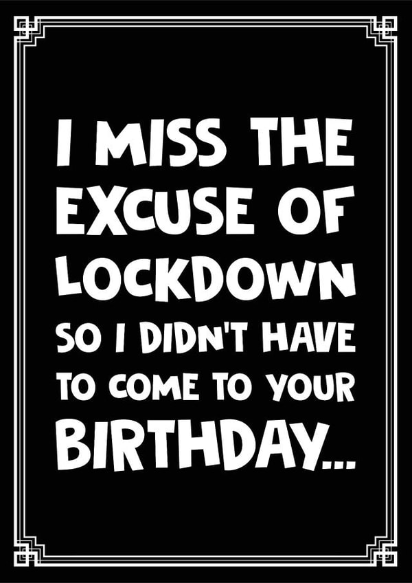 Missing the Lockdown Excuse Birthday Card created by @donosdoodles