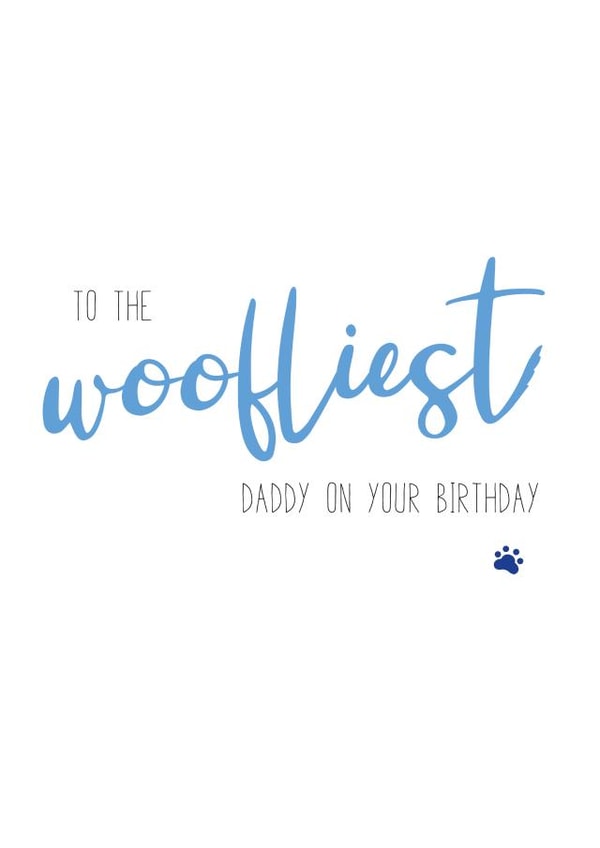 Woofliest dad birthday card created by Hey Jude