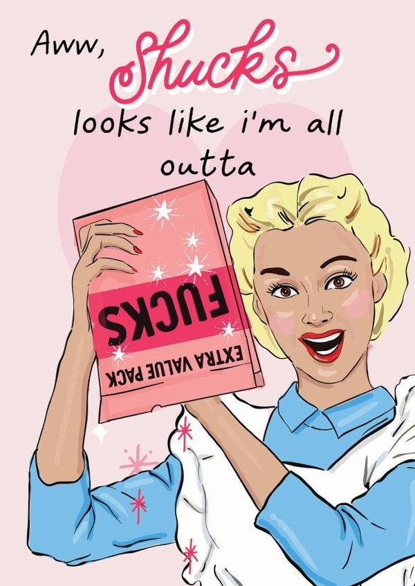 Aww shucks, I'm all outta f*cks created by Vanilla Frosting Studio