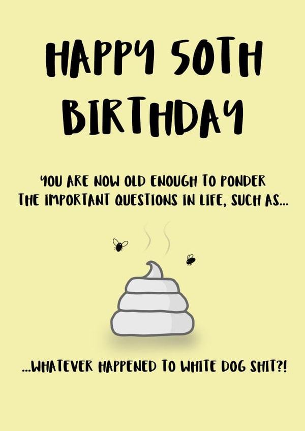 White dog sh*t, 50th birthday card created by Shore Designs