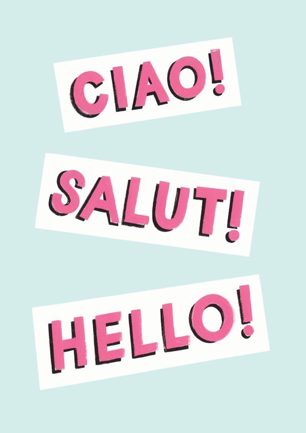 Ciao! Salut! Hello! Greeting Card created by Jacqui Lee