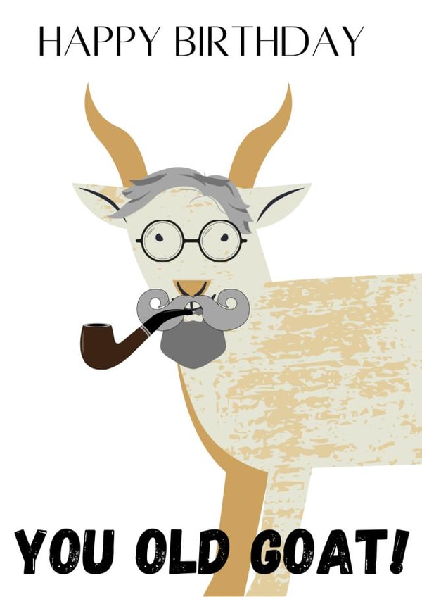 Happy Birthday you old goat! created by KTuohyArt