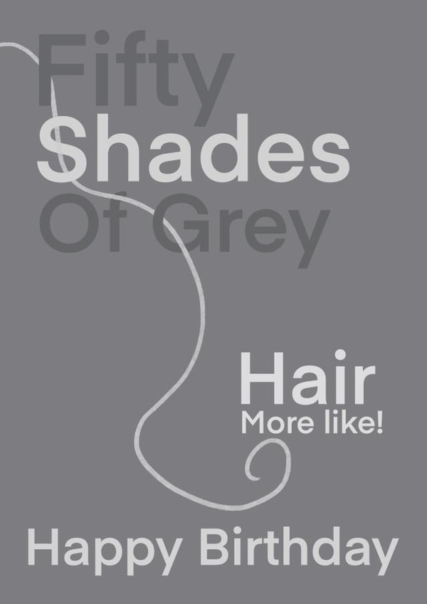 Fifty shades of grey hair, birthday card created by Cris Stewart
