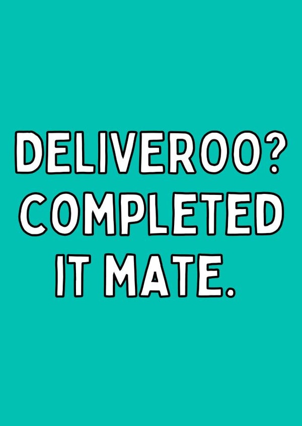 Deliveroo? Completed It Mate created by Meg's Creative Outlet
