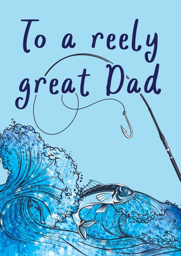 To a reely great Dad | Fishing Card Pun card for Father's Day 1002 created by This is Awesome