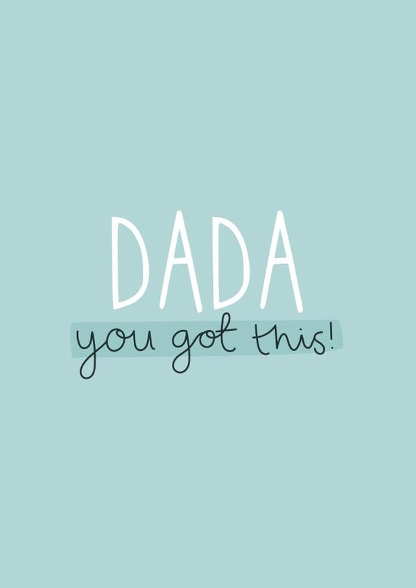 Dada You Got This! Father's Day Card created by Two For Joy Illustration