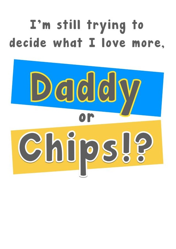 Daddy or Chips? created by Card and Cake