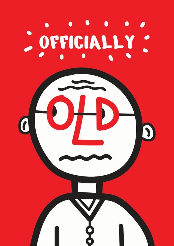 Officially Old, Birthday Card created by Jimmy Bants