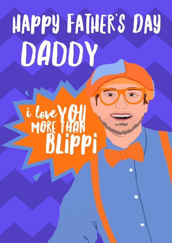 Daddy, I Love You More Than Blippi created by Faye Burtenshaw