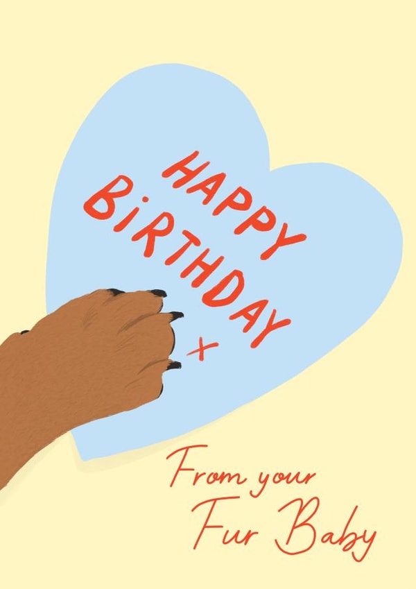 Happy Birthday From Your Fur Baby created by Hannah Nolloth