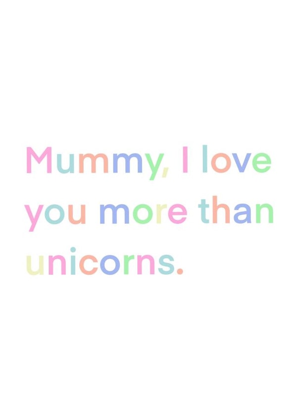 Mummy I Love You more than unicorns created by Mad’s Media