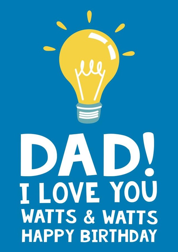 Dad I Love You Watts & Watts Birthday Card created by Yeh Boi