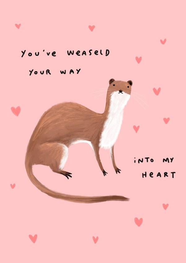 Weaseld Your Way Into My Heart created by Sophie Corrigan