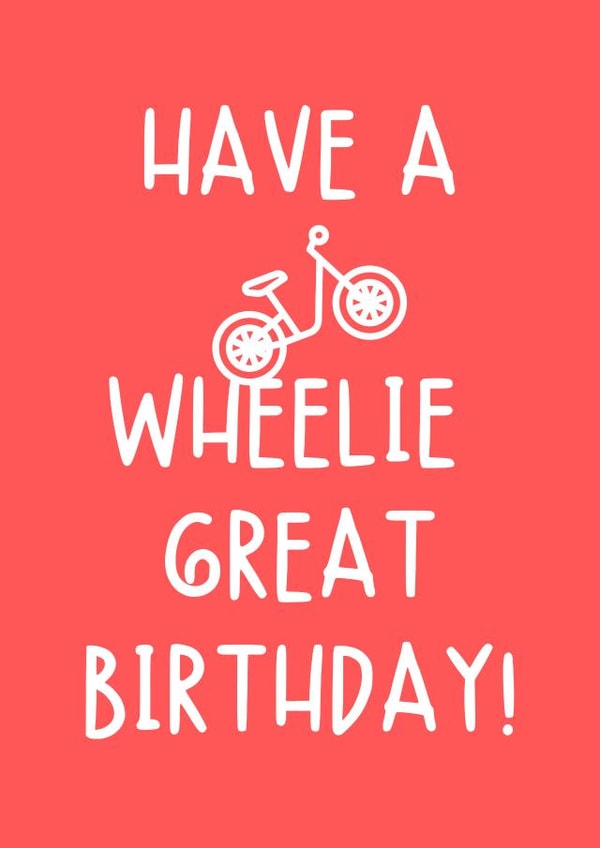Wheelie Great Birthday created by Pedal Threadz