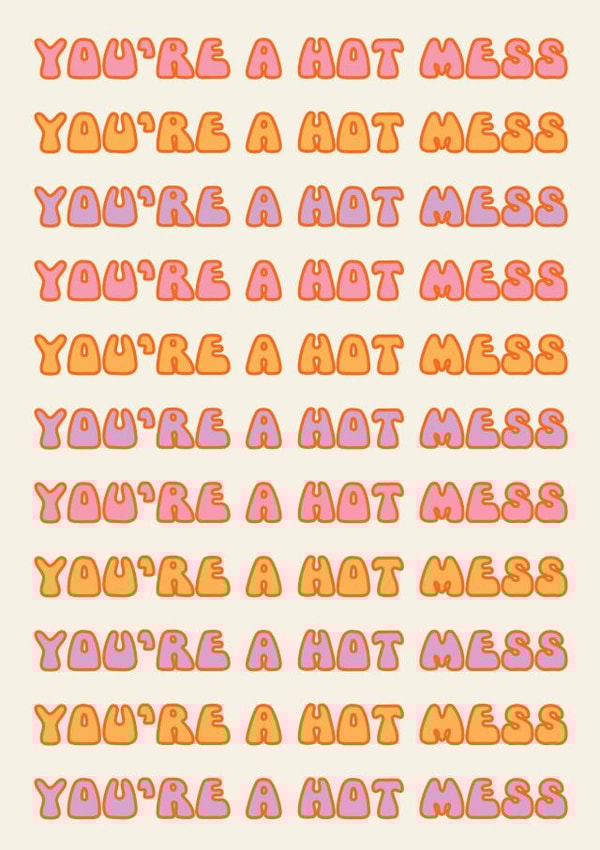 You're a hot mess created by Tits and Bits