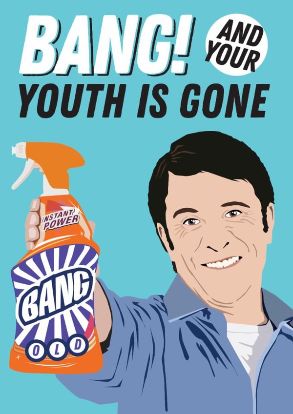 Funny Cillit Bang Birthday Card - Barry Scott - Bang And The Dirt Is Gone - Bang And Your Youth Is Gone created by Kyleigh Orlebar