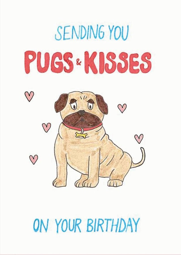 Pugs and kisses birthday card created by Carmel Goldstein