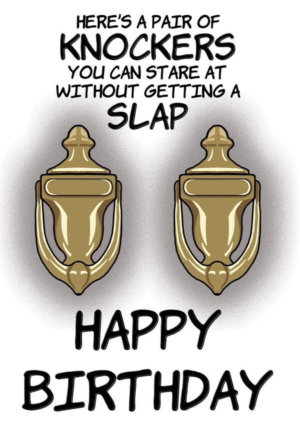 Cheeky Birthday Card - Knockers - Here's A Pair Of Knockers You Can Stare At Without Getting A Slap created by @Cupsie's Creations