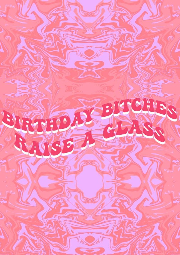 Birthday Bitches created by Groovy Greetings