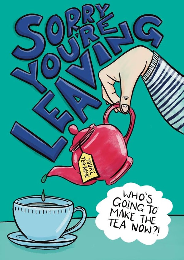 Sorry you’re leaving tea card created by Ivorymint cards