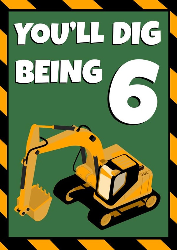 Construction 6th Birthday Card for Digger Loving 6 Year Olds  created by Evezee