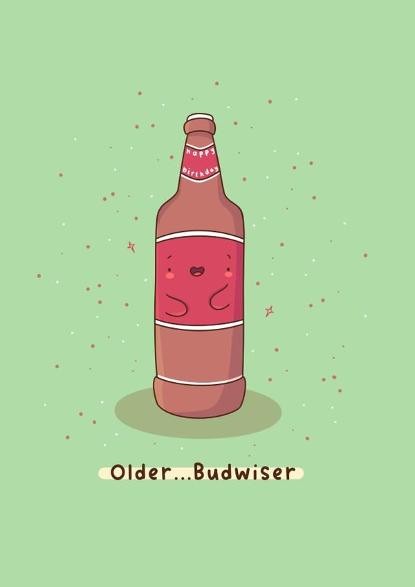 Older Budwiser - funny beer birthday card  created by Rosalie Perl