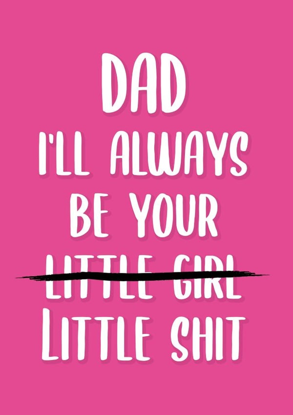 Always be your little shit Funny Father's Day Card created by This is Awesome