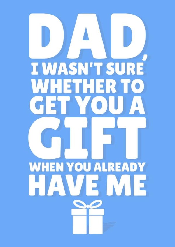 I am your gift Father's Day card created by PopDogShop