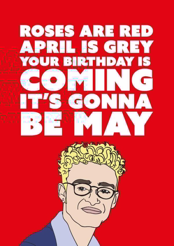 Justin Timberlake its gonna be may birthday card created by CatherineCritchley.