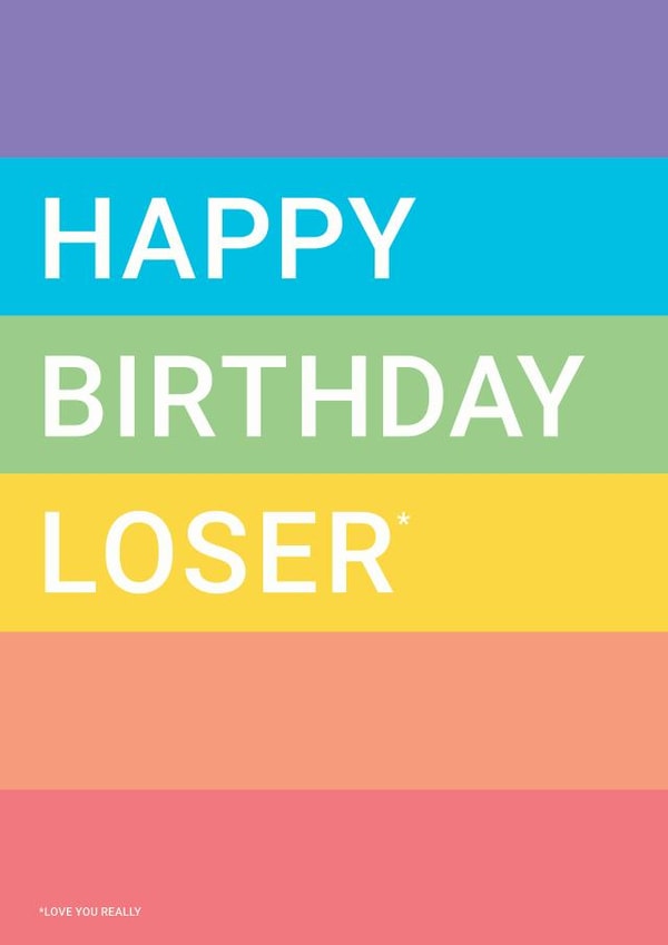 Happy Birthday Loser birthday card created by It's Tom Design 