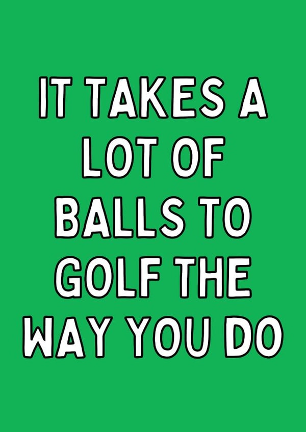 It Takes A Lot Of Balls Funny Golf Card created by Meg's Creative Outlet