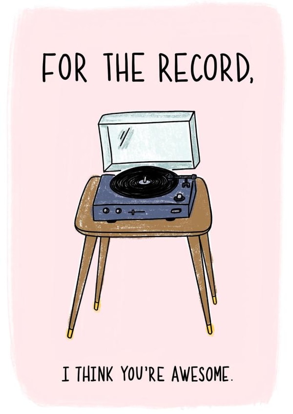 For the record, I think you're awesome created by Fantastical Fun Shop