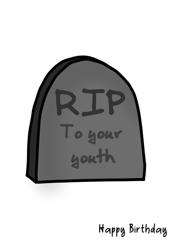 RIP to your youth Birthday Card created by ArtByAmyD