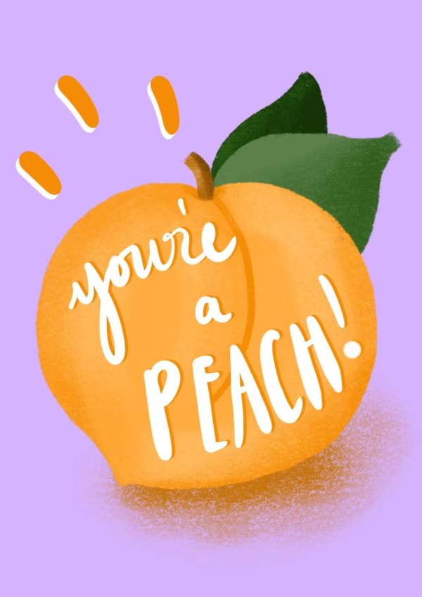 You’re a peach! created by Molliemadethis 